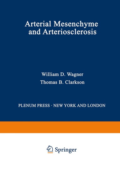 William Wagner - Arterial Mesenchyme and Arteriosclerosis, Häftad
