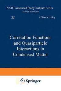 bokomslag Correlation Functions and Quasiparticle Interactions in Condensed Matter