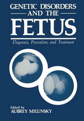 Genetic Disorders and the Fetus 1