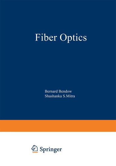 Bernard Bendow, Shashanka S. Mitra - Fiber Optics, Häftad
