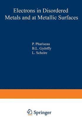 P. Phariseau, B.L. Gyorffy, B. L. Gyorffy - Electrons in Disordered Metals and at Metallic Surfaces, Häftad