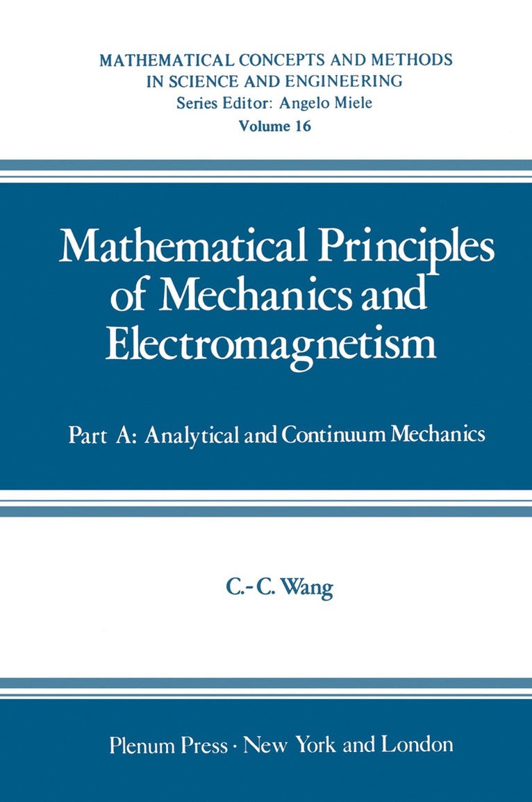 Chao-cheng Wang, Chao-Cheng Wang - Mathematical Principles of Mechanics and Electromagnetism, Häftad