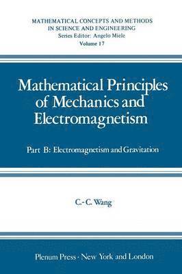 Mathematical Principles of Mechanics and Electromagnetism 1