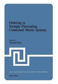 bokomslag Ordering in Strongly Fluctuating Condensed Matter Systems