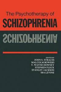bokomslag The Psychotherapy of Schizophrenia
