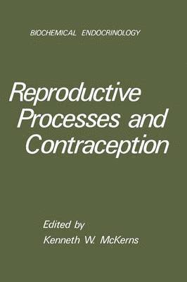 Kenneth W. McKerns - Reproductive Processes and Contraception, Häftad