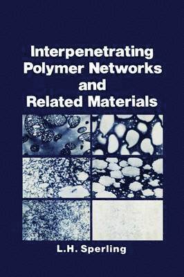 Interpenetrating Polymer Networks and Related Materials 1