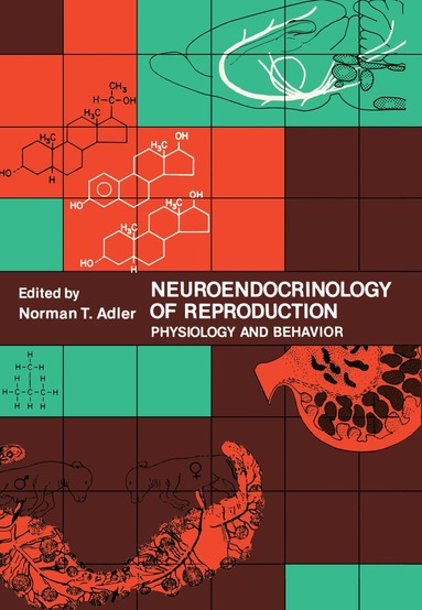 Norman T. Adler - Neuroendocrinology of Reproduction, Häftad