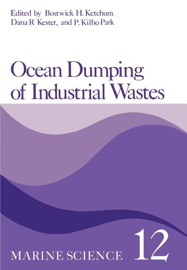 Bostwick Ketchum - Ocean Dumping of Industrial Wastes, Häftad