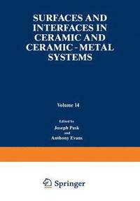 bokomslag Surfaces and Interfaces in Ceramic and Ceramic  Metal Systems