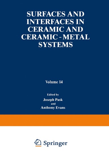 bokomslag Surfaces and Interfaces in Ceramic and Ceramic - Metal Systems