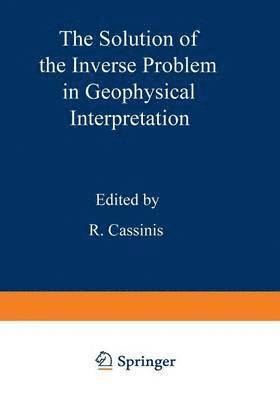 bokomslag The Solution of the Inverse Problem in Geophysical Interpretation