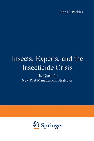John H. Perkins - Insects, Experts, and the Insecticide Crisis, Häftad