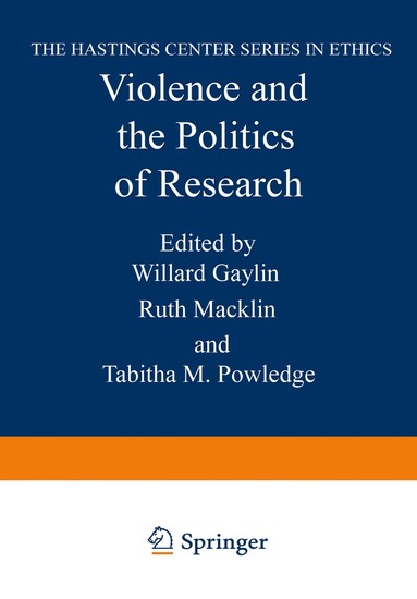 Willard Gaylin, Ruth Macklin, Tabitha M. Powledge - Violence and the Politics of Research, Häftad