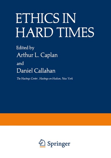Arthur Kaplan - Ethics in Hard Times, Häftad