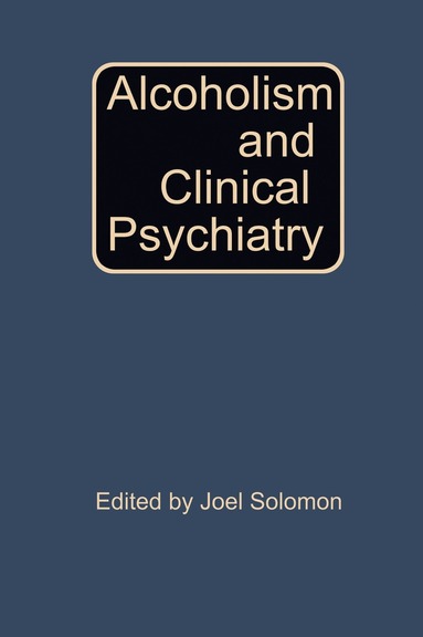 Joel Solomon - Alcoholism and Clinical Psychiatry, Häftad
