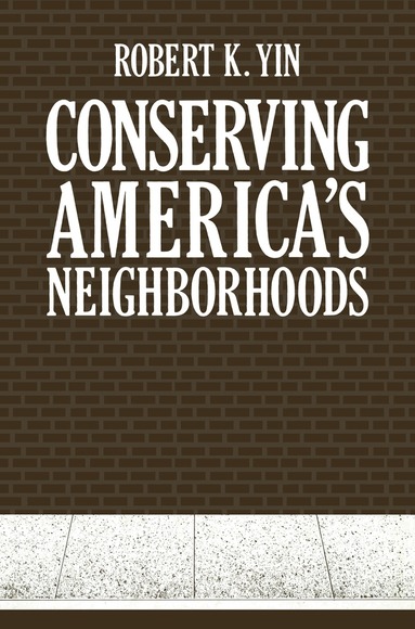 Robert Yin - Conserving America’s Neighborhoods, Häftad