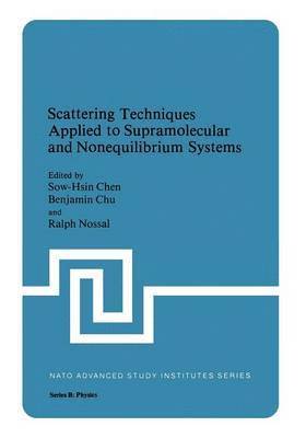 Scattering Techniques Applied to Supramolecular and Nonequilibrium Systems 1