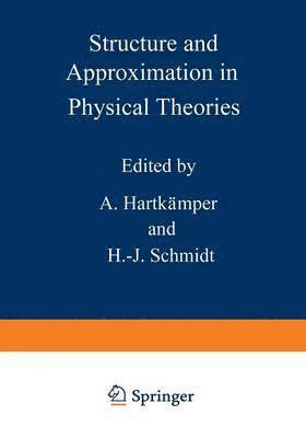 Structure and Approximation in Physical Theories 1