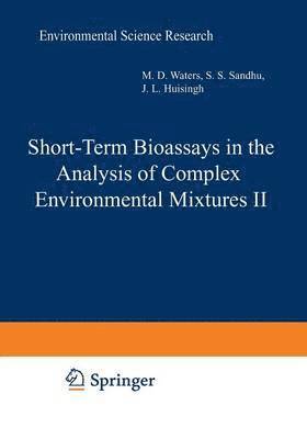 Short-Term Bioassays in the Analysis of Complex Environmental Mixtures II 1
