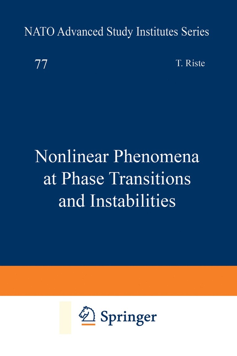 Tormod Riste - Nonlinear Phenomena at Phase Transitions and Instabilities, Häftad