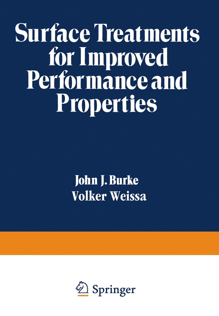 John J. Burke, Volker Weiss - Surface Treatments for Improved Performance and Properties, Häftad