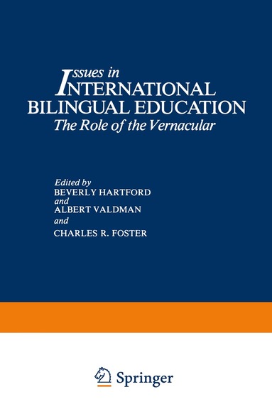Beverly Hartford, Albert Valdman, Charles R. Foster - Issues in International Bilingual Education, Häftad