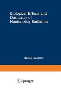 bokomslag Biological Effects and Dosimetry of Nonionizing Radiation