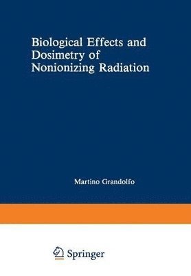 Biological Effects and Dosimetry of Nonionizing Radiation 1