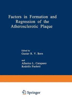 Factors in Formation and Regression of the Atherosclerotic Plaque 1