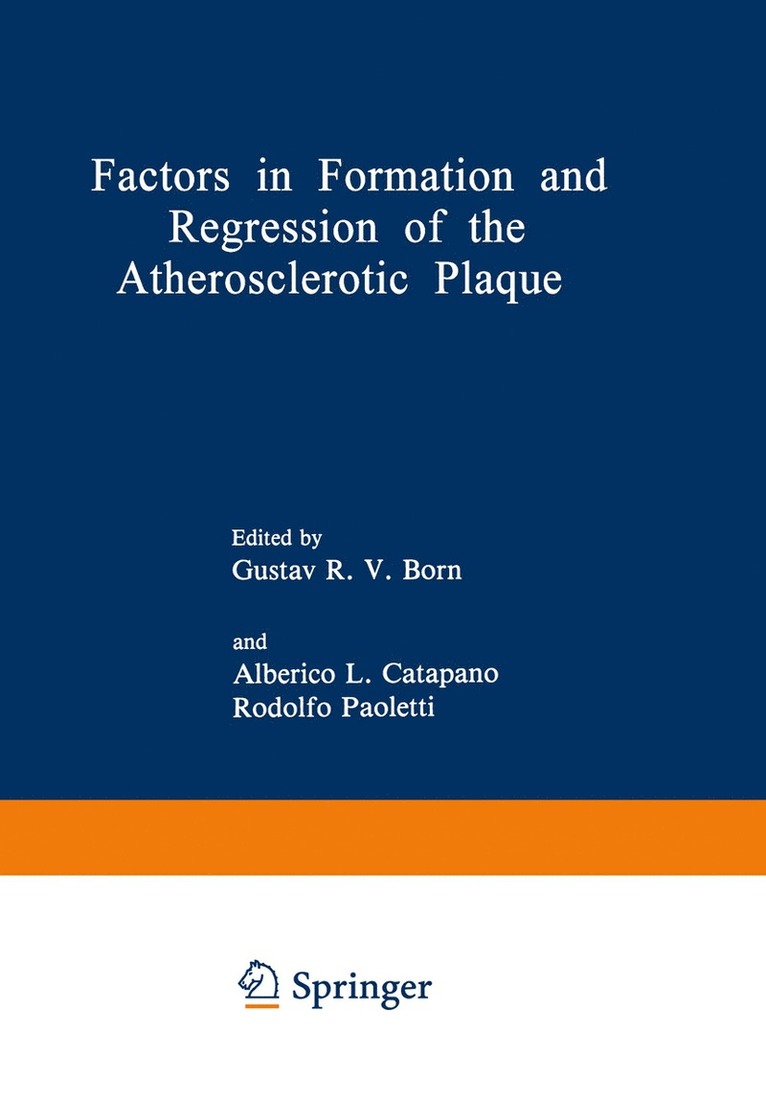 Gustav R.V. Born, Alberico L. Catapano, Rodolfo Paoletti, Gustav R. V. Born - Factors in Formation and Regression of the Atherosclerotic Plaque, Häftad