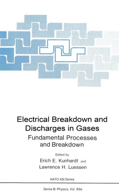 Erich E. Kunhardt, Lawrence H. Luessen - Electrical Breakdown and Discharges in Gases, Häftad