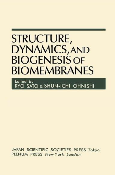 Ryo Sato, Shun-Ichi Ohnishi - Structure, Dynamics, and Biogenesis of Biomembranes, Häftad