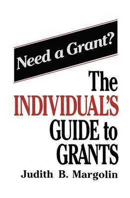 Judith B. Margolin, Judith B. Margolin - Individual’s Guide to Grants, Häftad