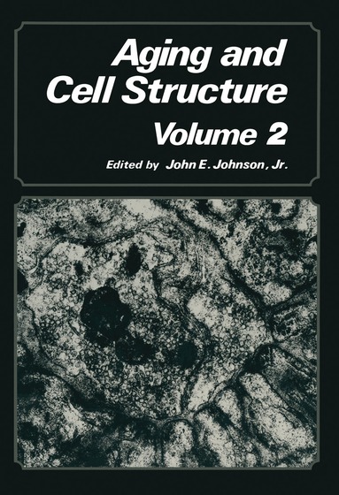 John E. Johnson - Aging and Cell Structure, Häftad