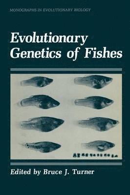 Bruce Turner - Evolutionary Genetics of Fishes, Häftad