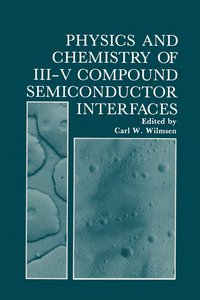 bokomslag Physics and Chemistry of III-V Compound Semiconductor Interfaces