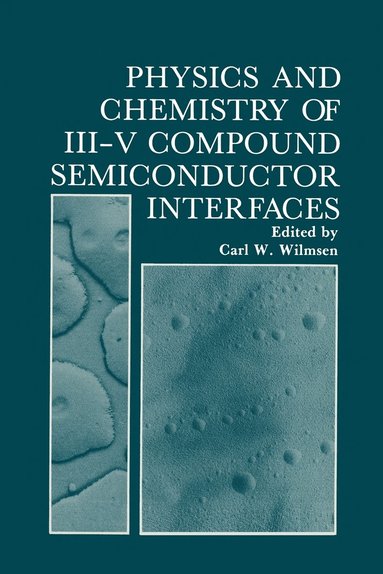 bokomslag Physics and Chemistry of III-V Compound Semiconductor Interfaces