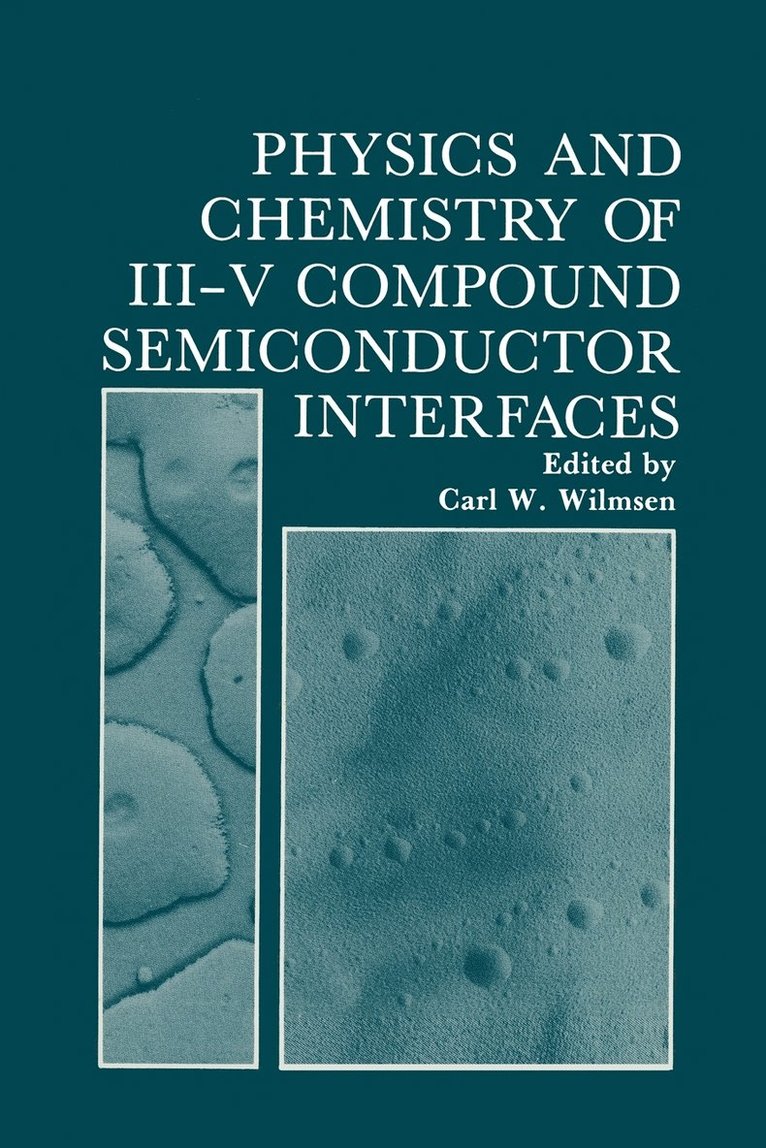 Physics and Chemistry of III-V Compound Semiconductor Interfaces 1