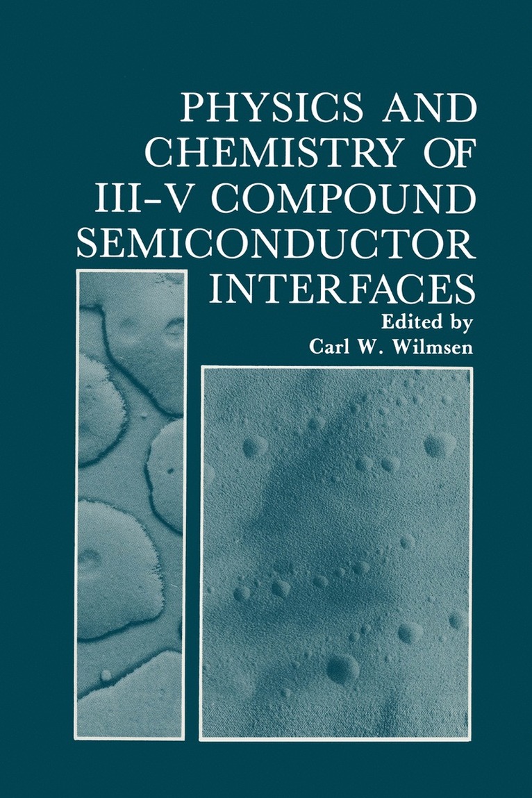 Physics and Chemistry of III-V Compound Semiconductor Interfaces 1