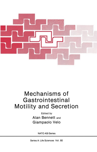 A. Bennett - Mechanisms of Gastrointestinal Motility and Secretion, Häftad