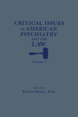 Critical Issues in American Psychiatry and the Law 1