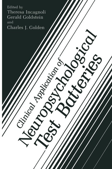 Charles J. Golden, Gerald Goldstein, Theresa M. Incagnoli - Clinical Application of Neuropsychological Test Batteries, Häftad
