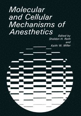 bokomslag Molecular and Cellular Mechanisms of Anesthetics