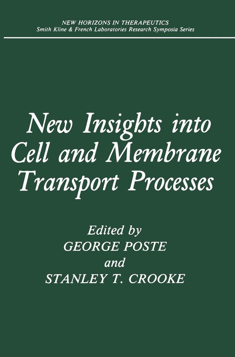 George Poste, Stanley T. Crooke - New Insights into Cell and Membrane Transport Processes, Häftad