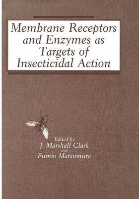 Membrane Receptors and Enzymes as Targets of Insecticidal Action 1