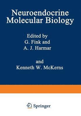 G. Fink, A. J. Harmar, Kenneth W. McKerns - Neuroendocrine Molecular Biology, Häftad