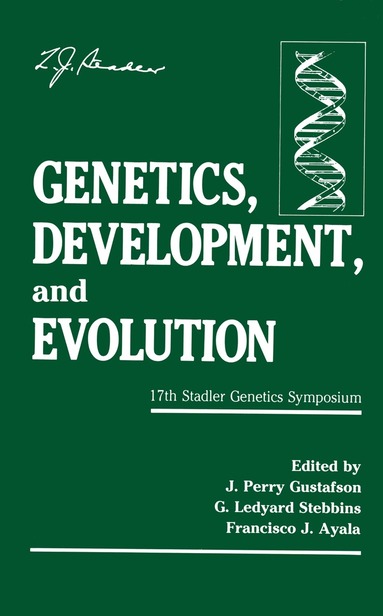 J. Perry Gustafson, G. Ledyard Stebbins, Francisco J. Ayala - Genetics, Development, and Evolution, Häftad