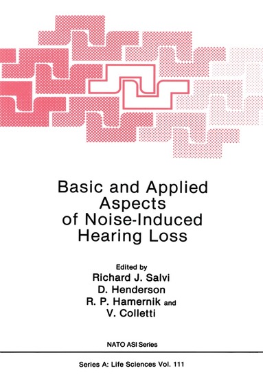 Richard J. Salvi, D. Henderson, R. P. Hamernik, V. Colletti - Basic and Applied Aspects of Noise-Induced Hearing Loss, Häftad