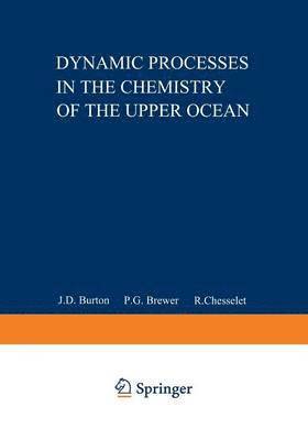 Dynamic Processes in the Chemistry of the Upper Ocean 1